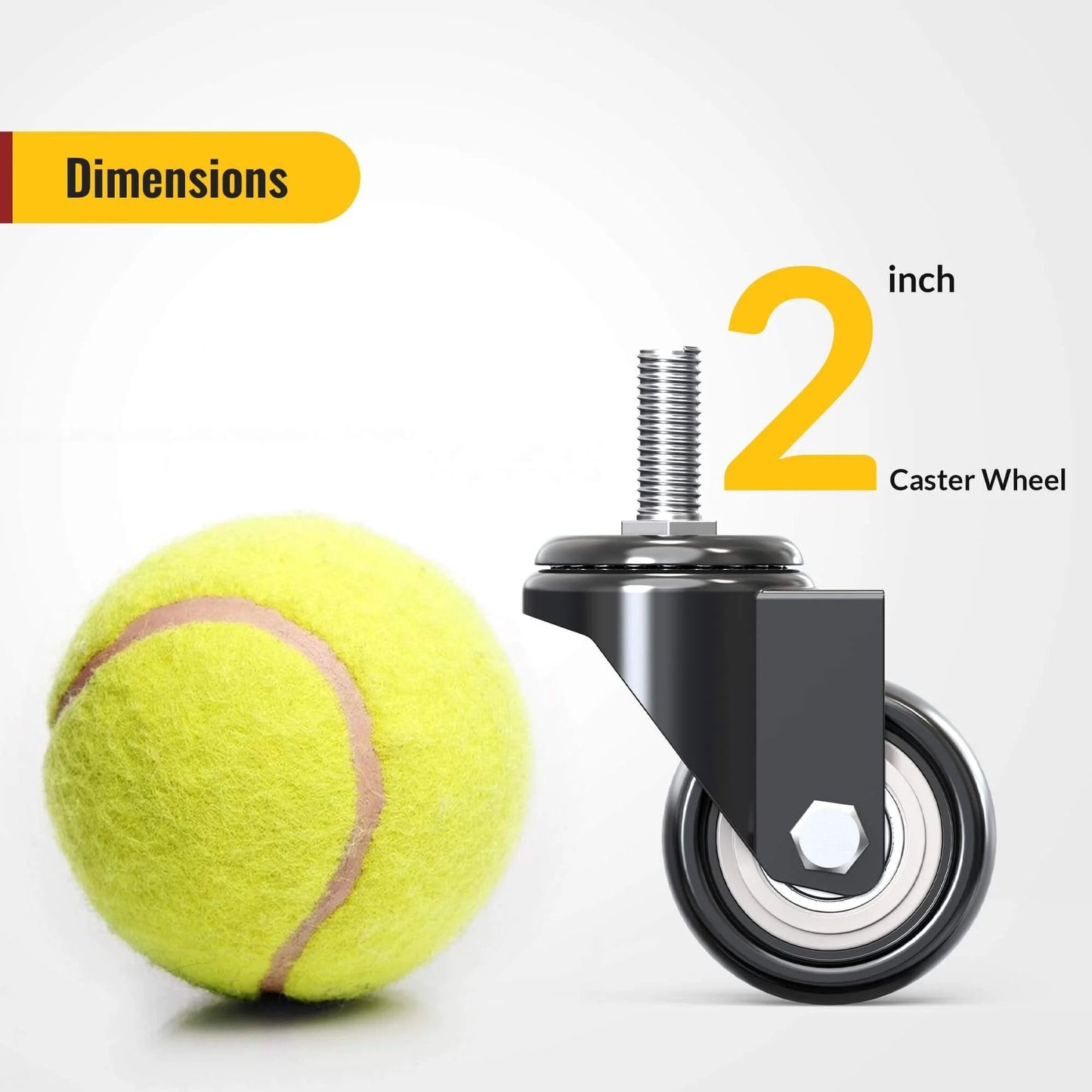 2 Inch Caster Wheels Set of 4 No Brake Swivel Casters with 3/8 Inch 16 x 1 Threaded Stem, size comparison with tennis ball