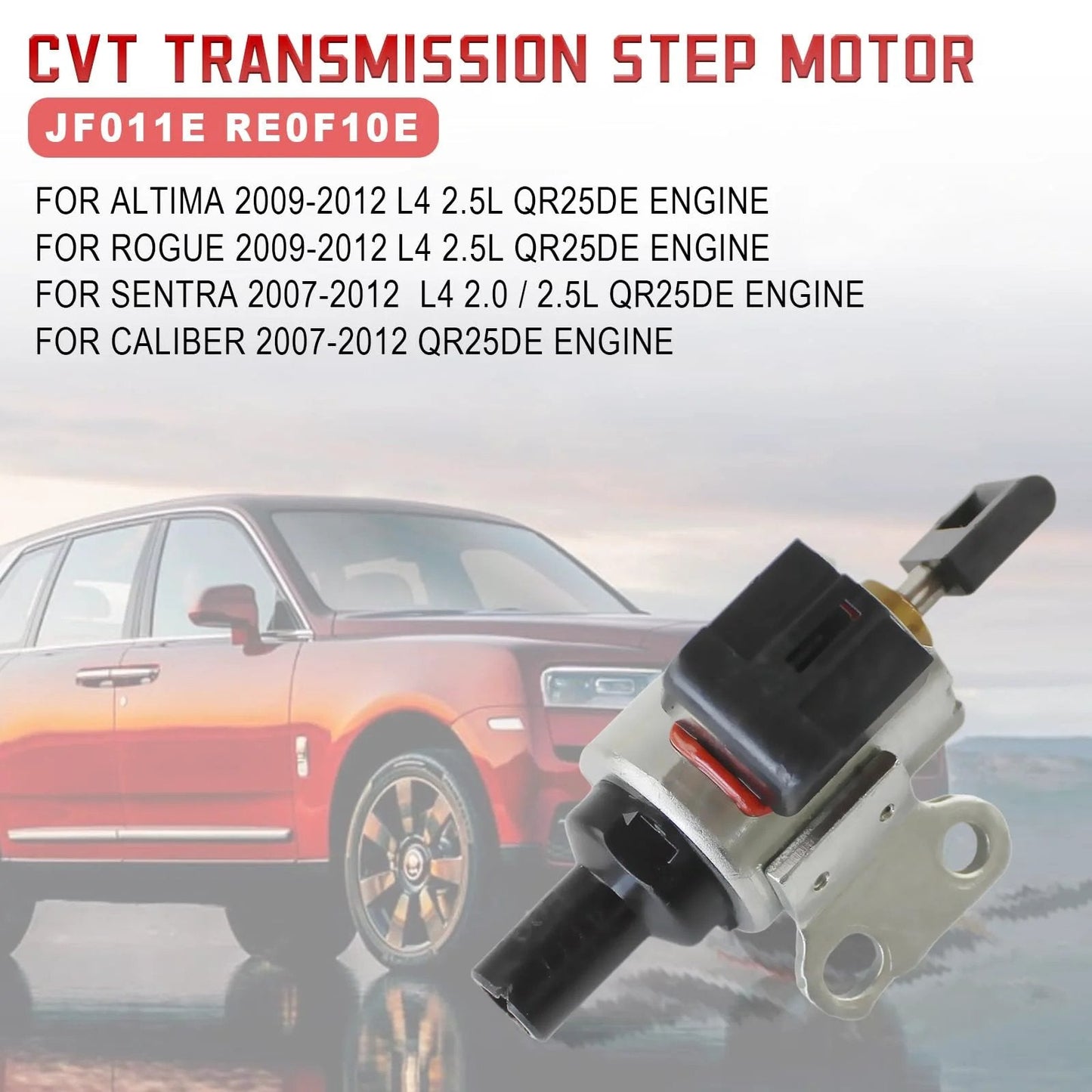 Plug And Play Direct Fit CVT Stepper Motor JF011E RE0F10E Replacement For Altima 2009 To 2012 2.5L, Sentra 2007 To 2012 2.0L And 2.5L
