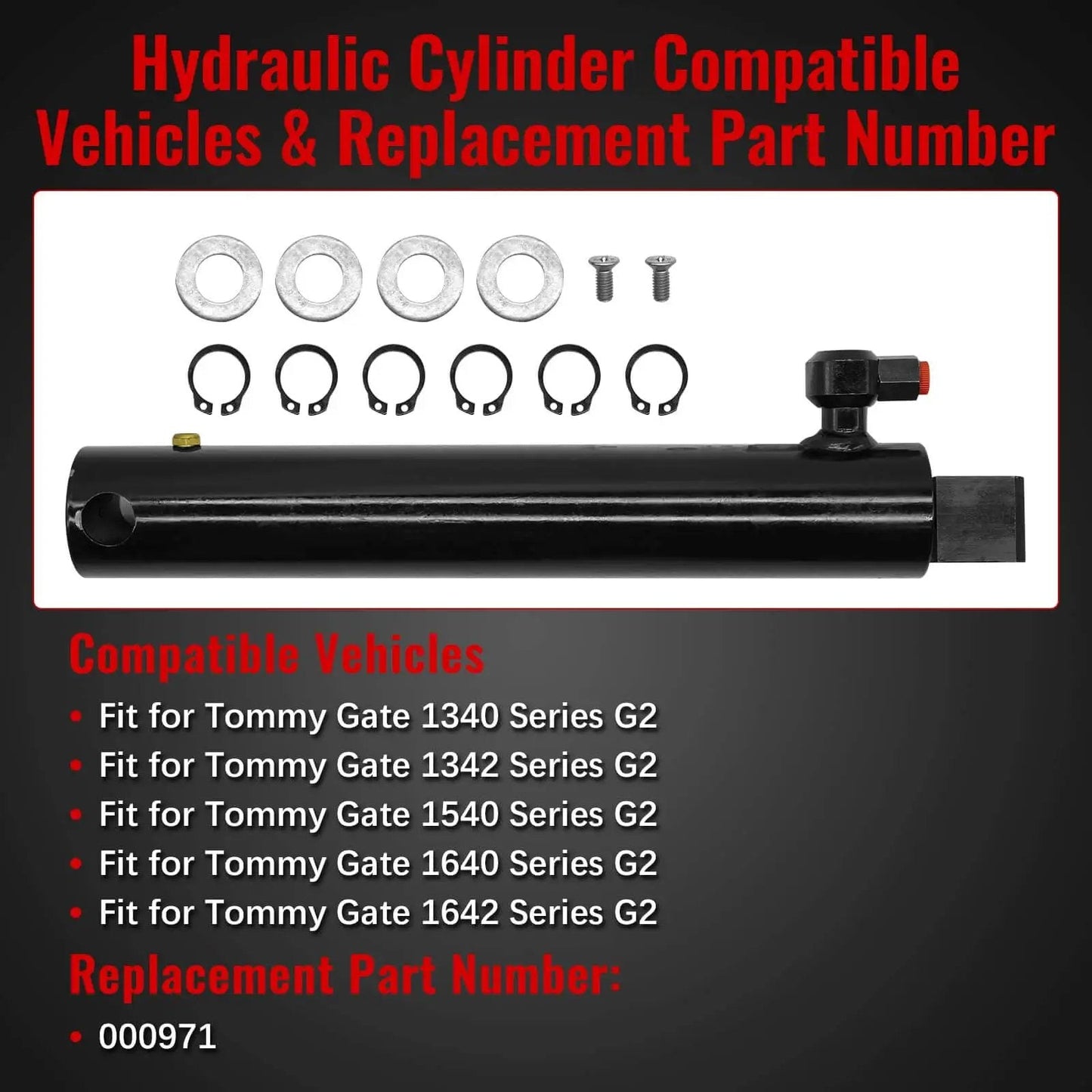 Hydraulic Lift Cylinder 000971 G2 Replacement For Tommy Gate 1540 1342 1642 1640 1340 1542 Series with compatible vehicles listed