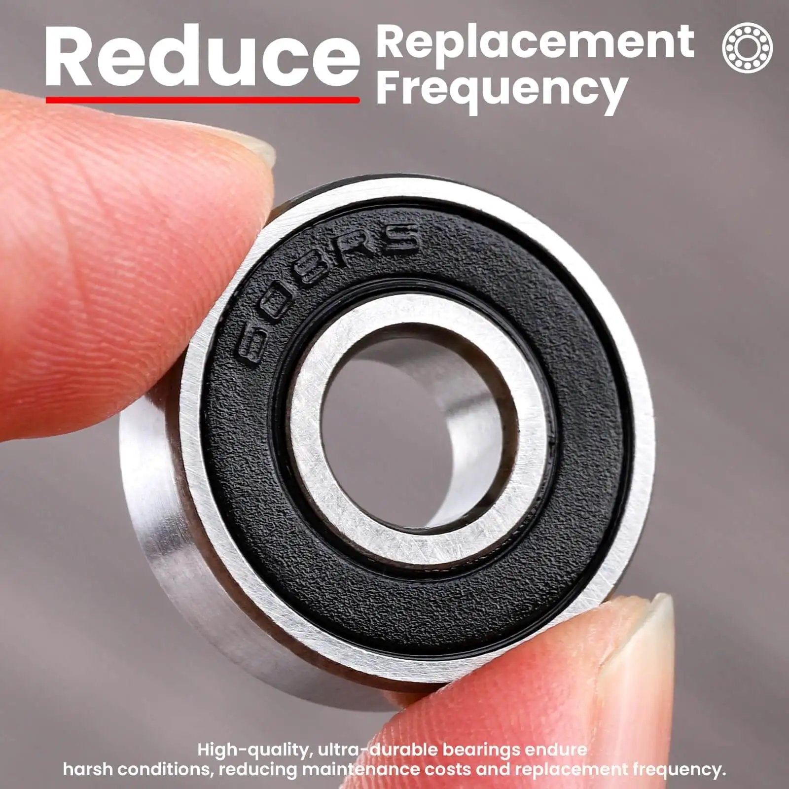 Close-up of 608-2RS sealed ball bearing held between fingers with 'Reduce Replacement Frequency' text overlay