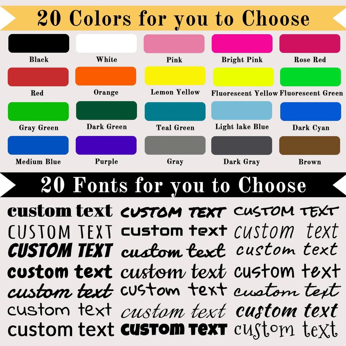 20 colors and 20 fonts available for Personalized Vinyl Letter Stickers For Cars Trucks Boats And More.