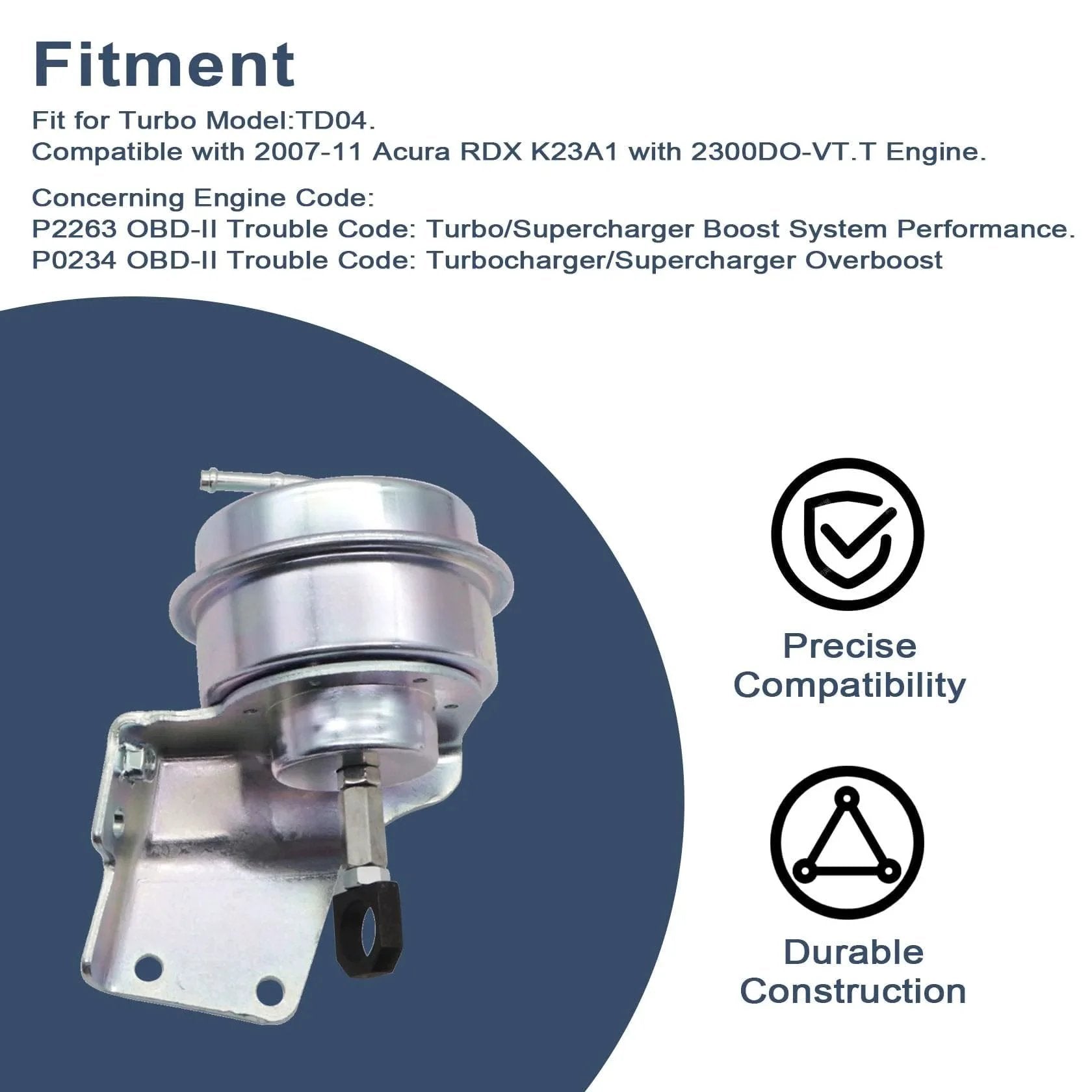 Beefed Up Turbo Wastegate Vacuum Actuator For Acura RDX K23A1 TD04 Turbo Fitment 2007 2012 Boost Control And Performance With P2263 And P0234 Codes Direct Fit Replacement, showing precise compatibility and durable construction.