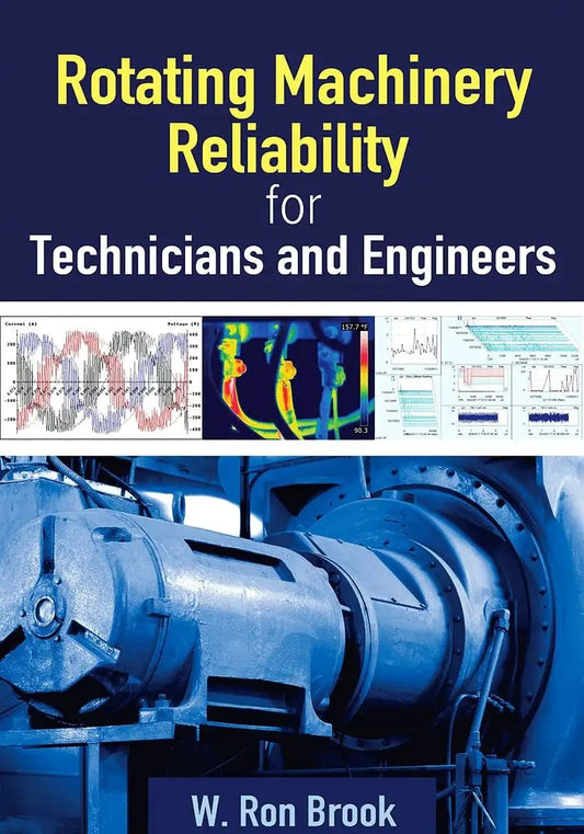 Book cover of Rotating Machinery Reliability Guide For Technicians And Engineers A Practical Beginner Friendly Playbook with industrial machinery image.