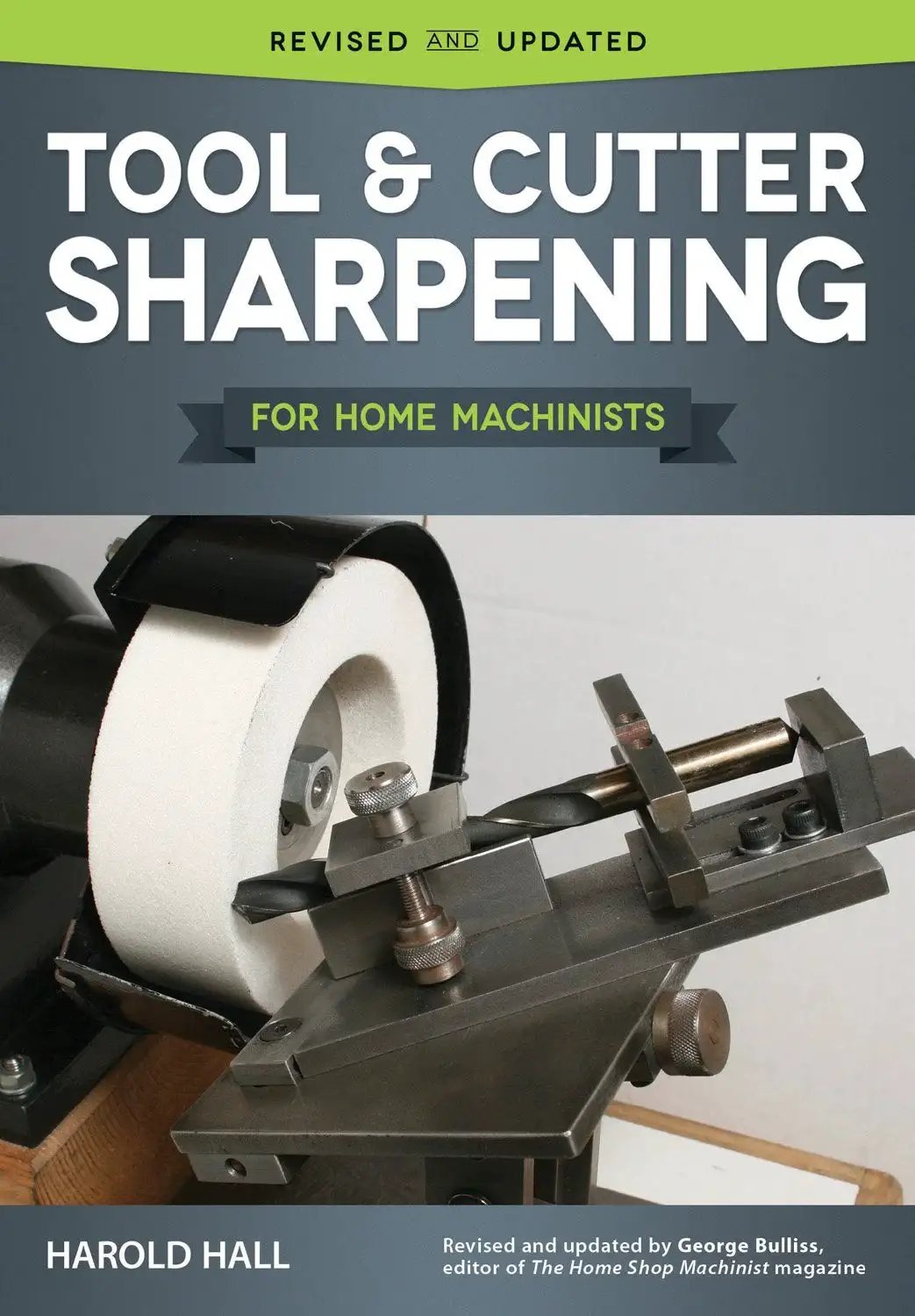 Sharpen Your Tools At Home A Practical How To Guide For Tool And Cutter Sharpening For Home Machinists Book Cover