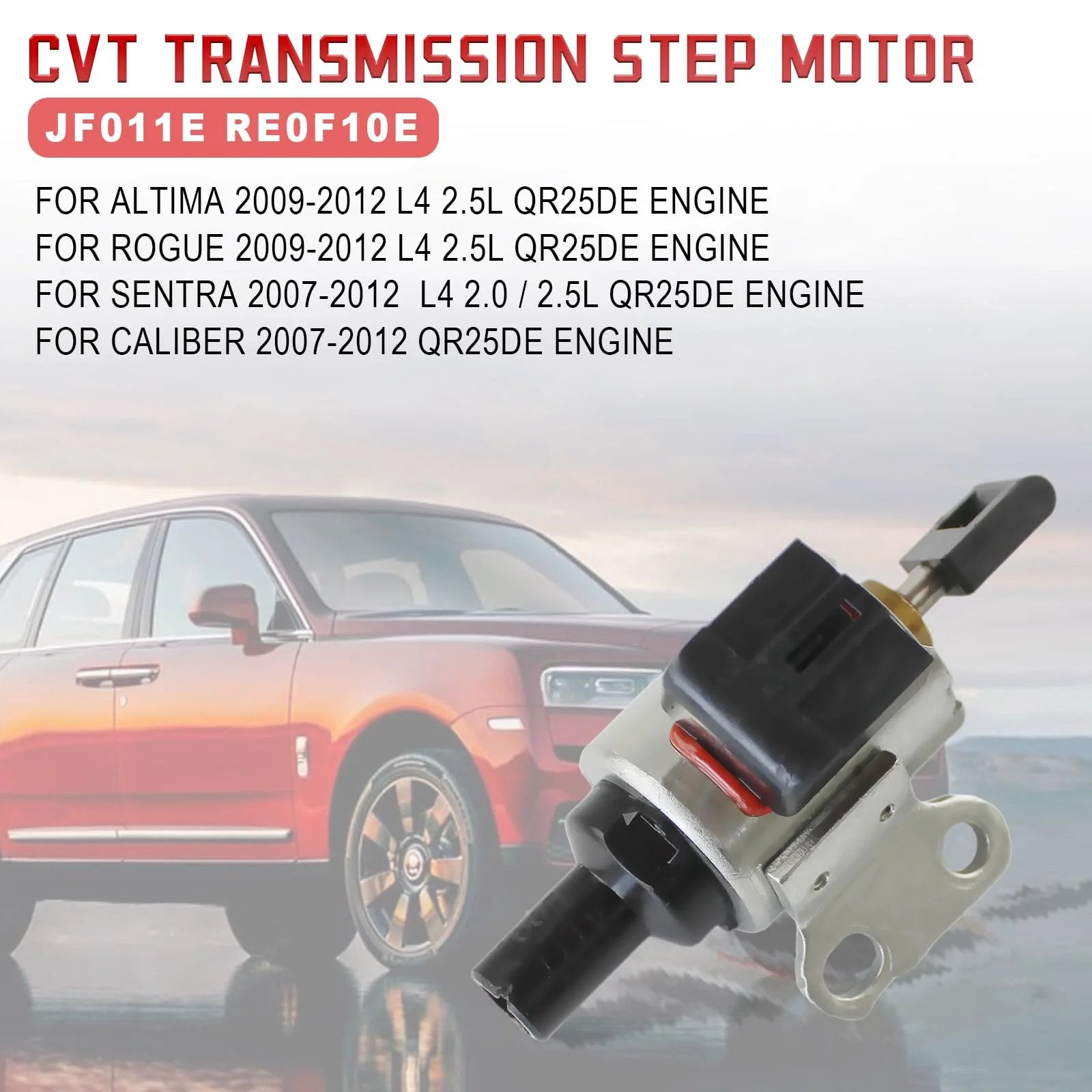 Plug And Play Direct Fit CVT Stepper Motor JF011E RE0F10E Replacement For Altima 2009 To 2012 2.5L, Sentra 2007 To 2012 2.0L And 2.5L