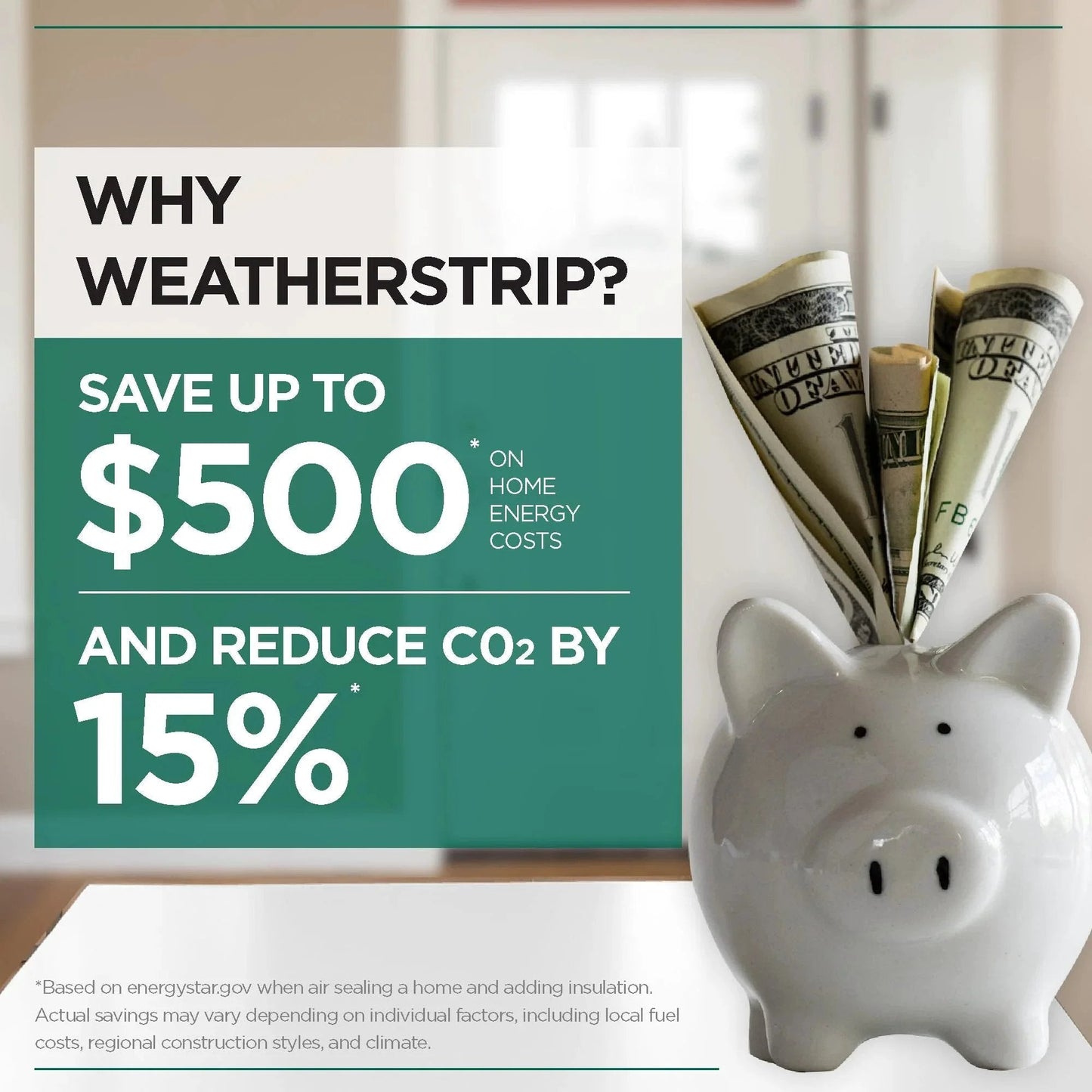 Image of a white piggy bank with dollar bills, next to a sign promoting energy savings by weatherstripping, with potential savings up to $500 and CO2 reduction by 15%.