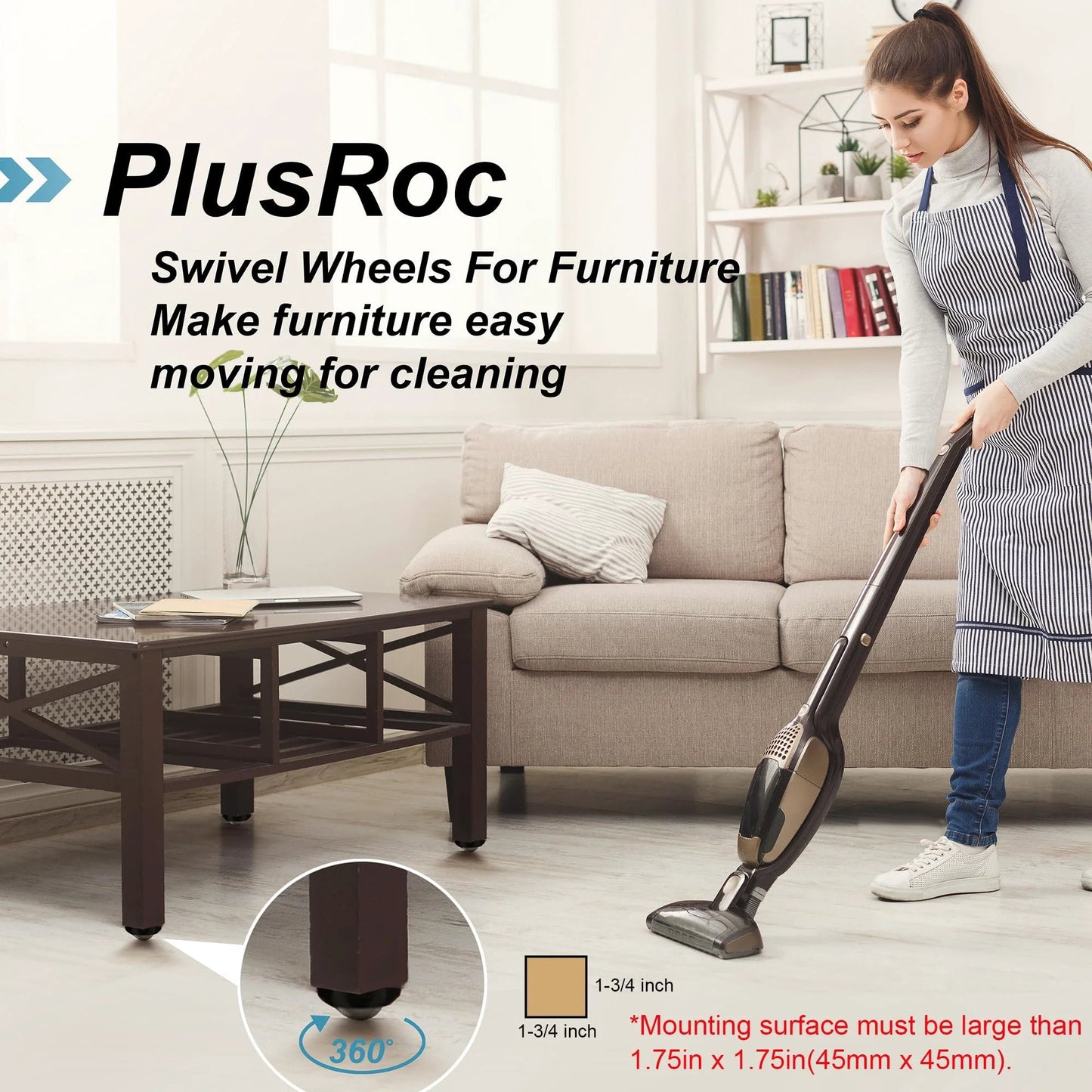 PlusRoc swivel wheels installed on furniture; woman cleaning living room; 1-3/4 inch wheel size; furniture moving instruction details visible