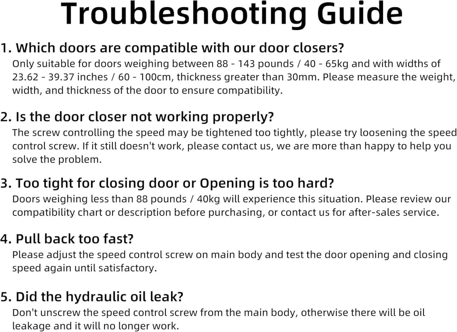 Troubleshooting guide for Heavy Duty Automatic Door Closer for Commercial and Residential Use Hydraulic 3 Spring Model Small Silver.