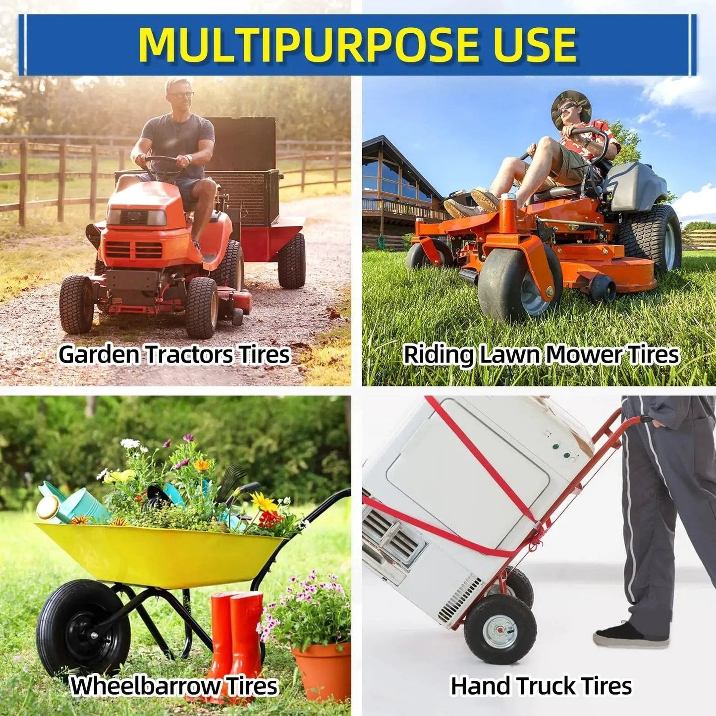 Multipurpose use of tires: Garden Tractors, Riding Lawn Mowers, Wheelbarrows, Hand Trucks.