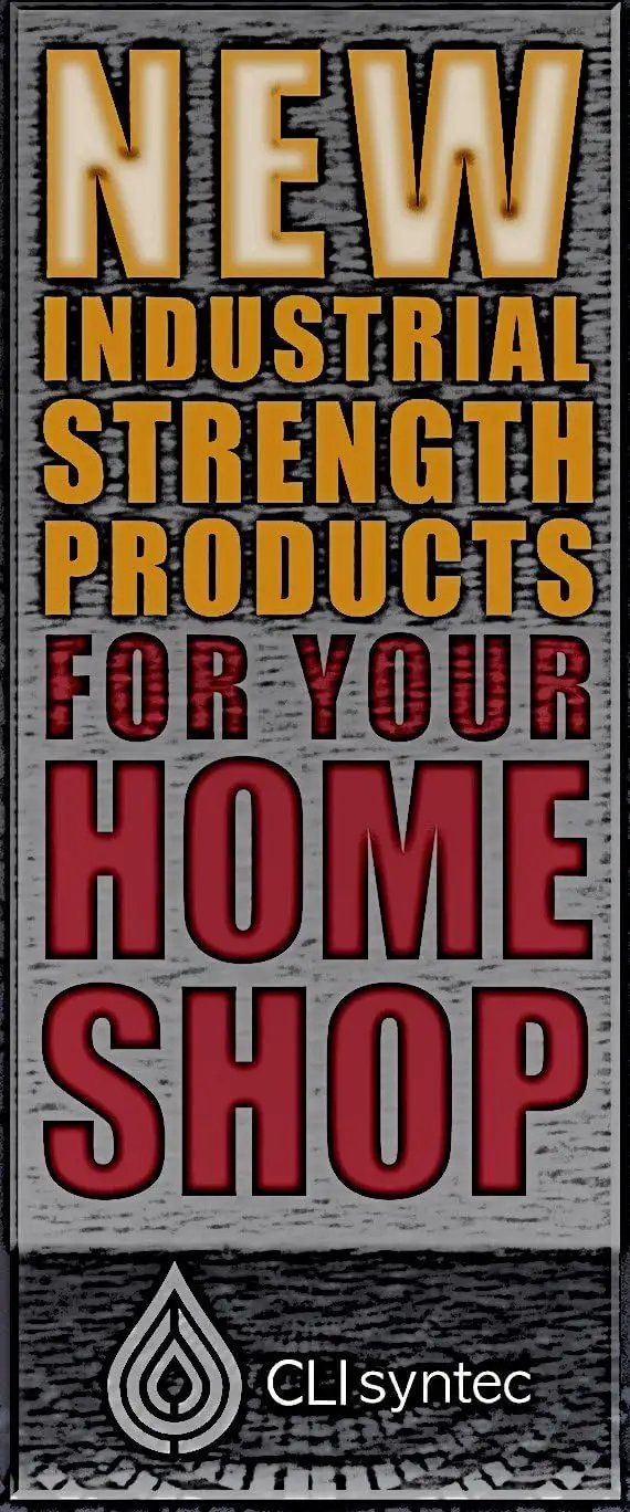 Sign with text 'NEW Industrial Strength Products For Your Home Shop' by CLIsyntec