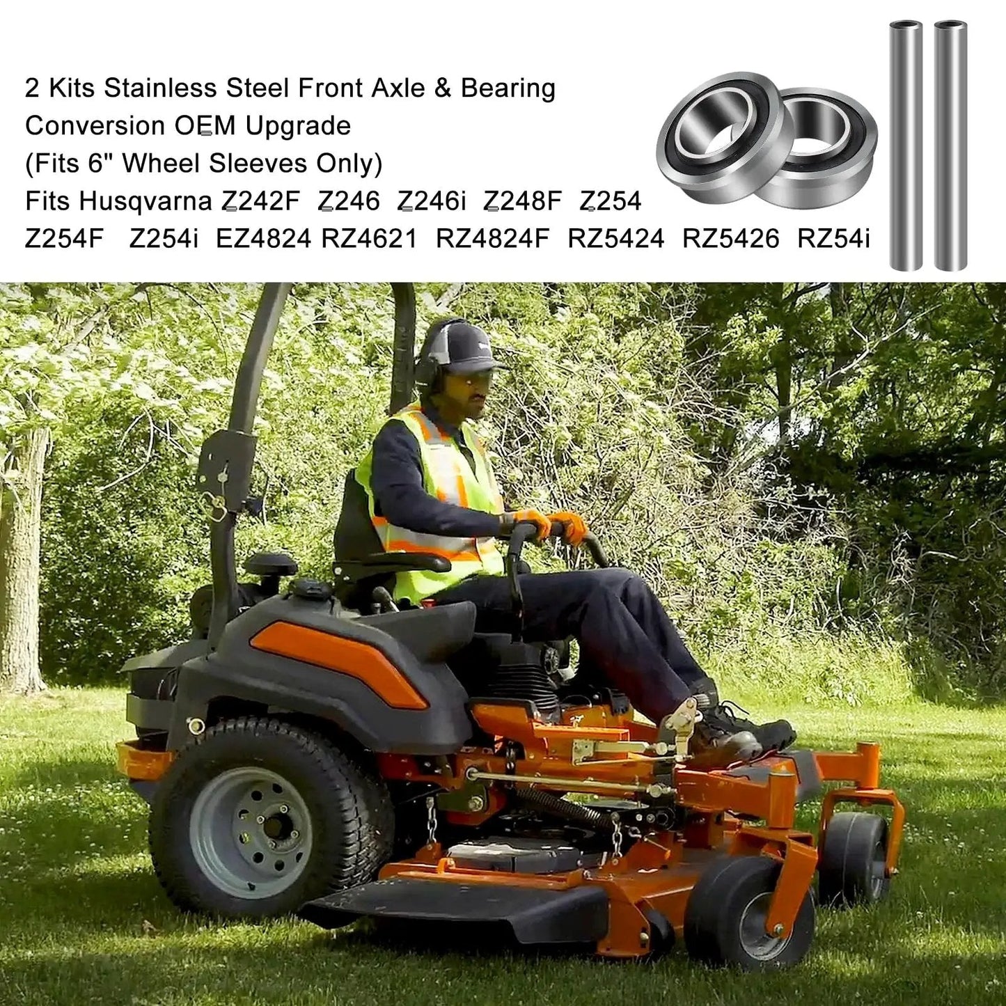Person operating zero turn mower with Two Stainless Steel Front Axle And Bearing Conversion Kits For Select Z Series Zero Turn Mowers Fits Z242F Z246 Z246i Z248F Z254 Z254F Z254i EZ4824 RZ4621 RZ4824F RZ5424 RZ5426 RZ54i Fits 6 Inch Wheel Sleeves Only.