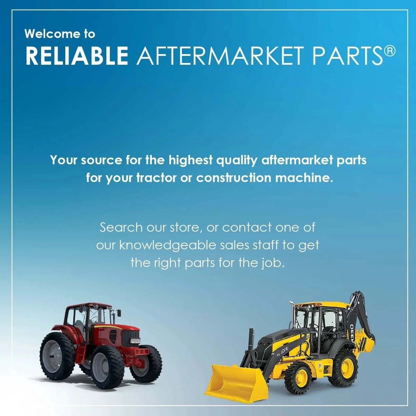 Image of Reliable Aftermarket Parts welcome banner with tractor and construction machine.
